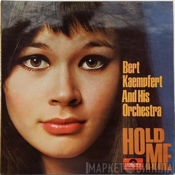  Bert Kaempfert & His Orchestra  - Hold Me