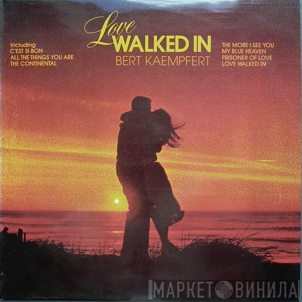 Bert Kaempfert & His Orchestra - Love Walked In