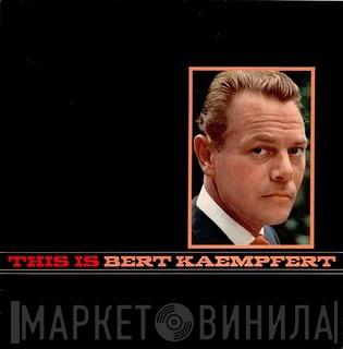 Bert Kaempfert & His Orchestra - This Is Bert Kaempfert