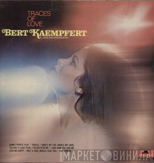 Bert Kaempfert & His Orchestra - Traces Of Love