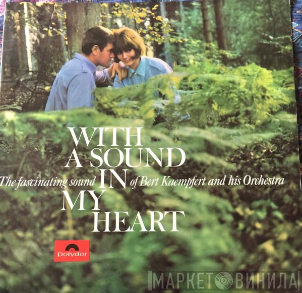 Bert Kaempfert & His Orchestra - With A Sound In My Heart