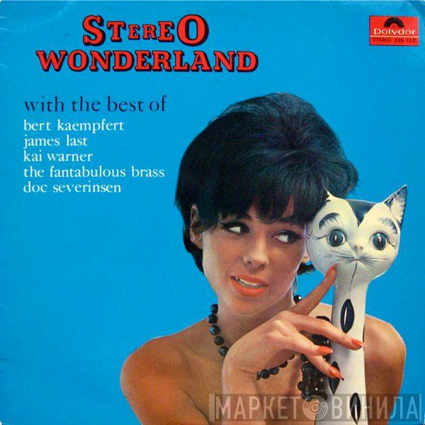 , Bert Kaempfert , James Last , Kai Warner , The Fantabulous Brass  Doc Severinsen  - Stereo Wonderland