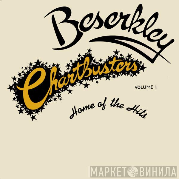  - Beserkley Chartbusters Volume 1