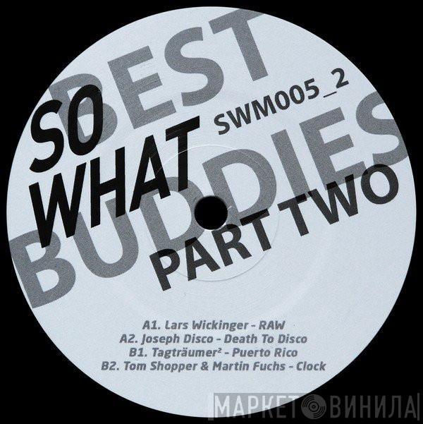  - Best Buddies (Part Two)