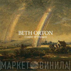  Beth Orton  - Comfort Of Strangers
