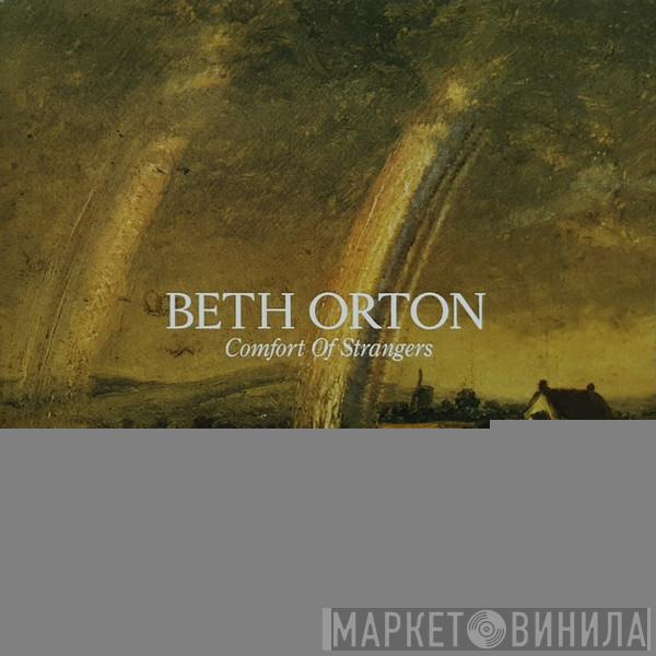  Beth Orton  - Comfort Of Strangers