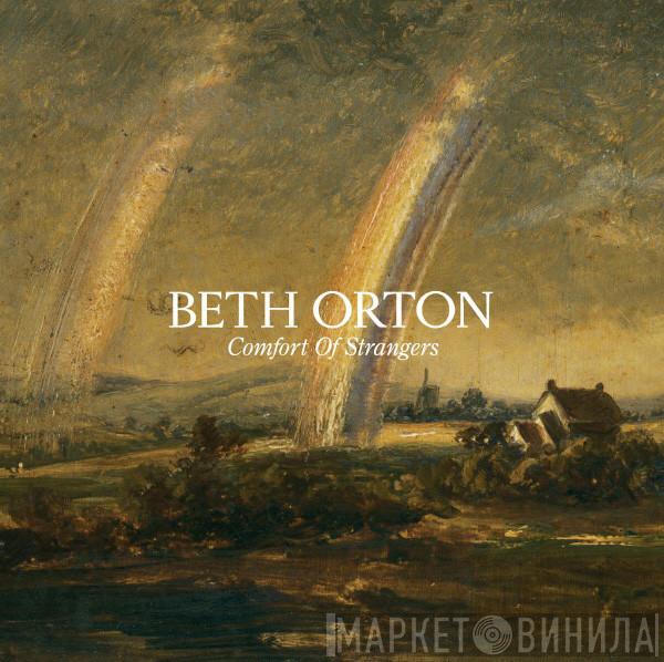  Beth Orton  - Comfort Of Strangers