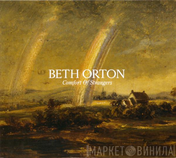  Beth Orton  - Comfort Of Strangers