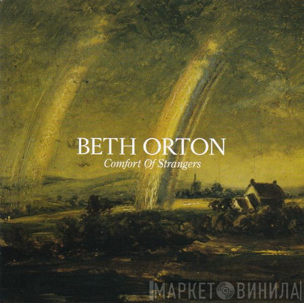  Beth Orton  - Comfort Of Strangers