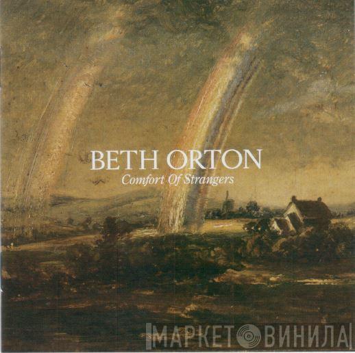  Beth Orton  - Comfort Of Strangers