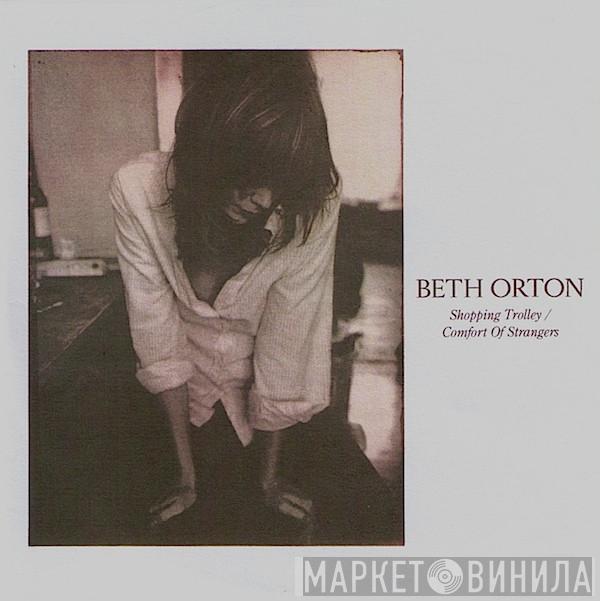 Beth Orton - Shopping Trolley / Comfort Of Strangers