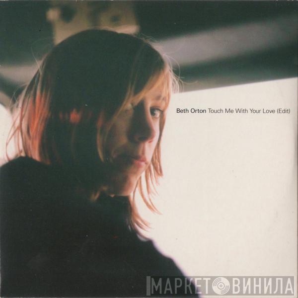  Beth Orton  - Touch Me With Your Love (Edit)