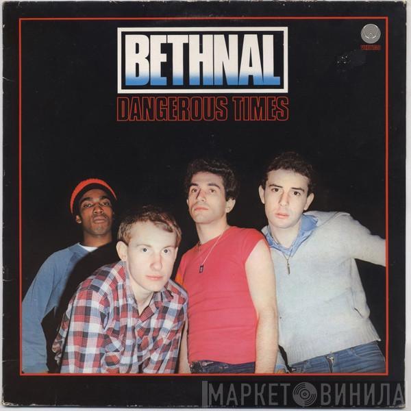  Bethnal  - Dangerous Times