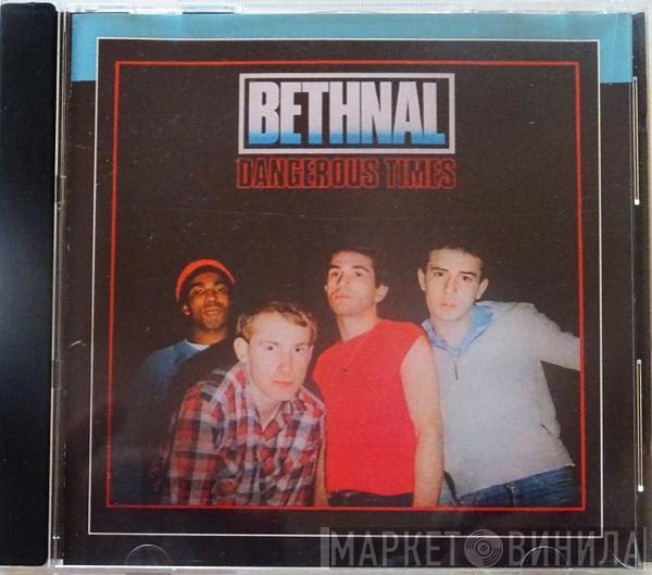  Bethnal  - Dangerous Times