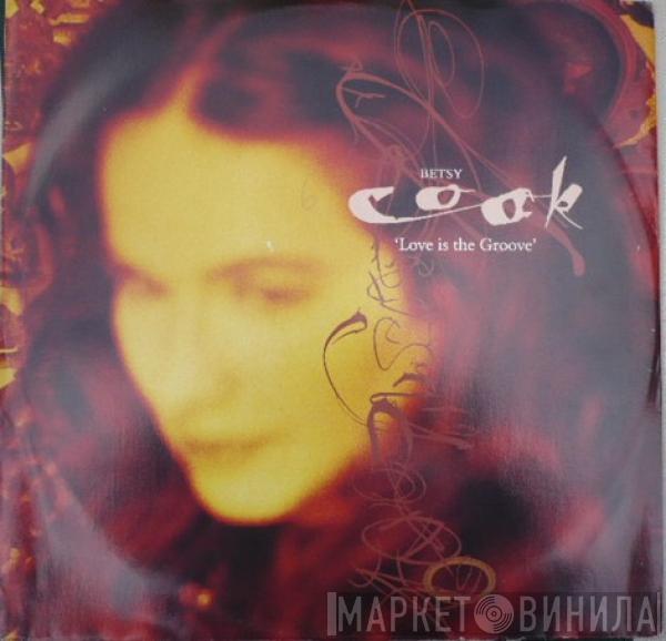 Betsy Cook - Love Is The Groove