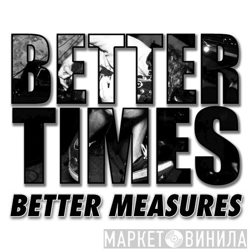 Better Times - Better Measures
