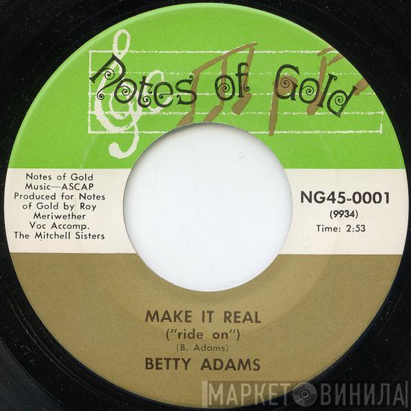 Betty Adams - Make It Real ("Ride On") / Too Much Goin' On