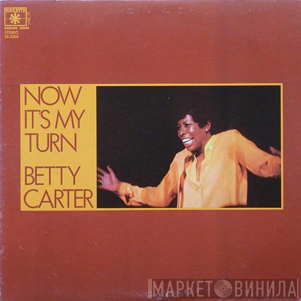  Betty Carter  - Now It's My Turn