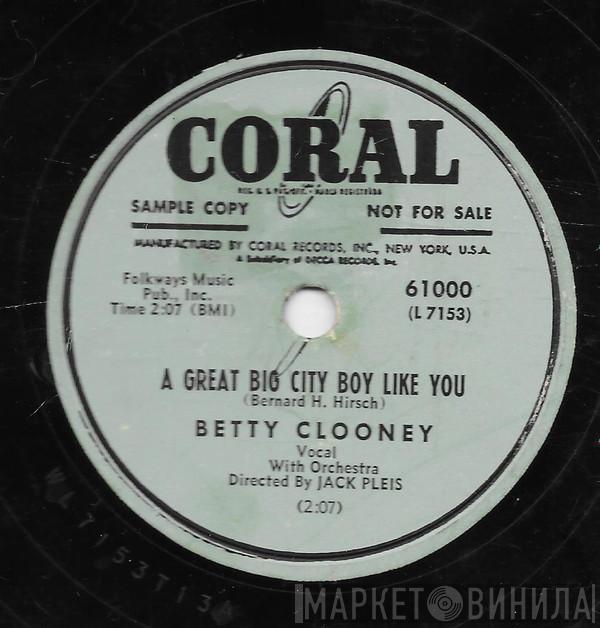  Betty Clooney  - A Great Big City Boy Like You / Sin In Satin