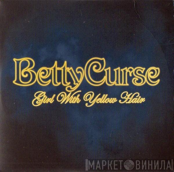 Betty Curse - Girl With The Yellow Hair