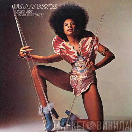  Betty Davis  - They Say I'm Different