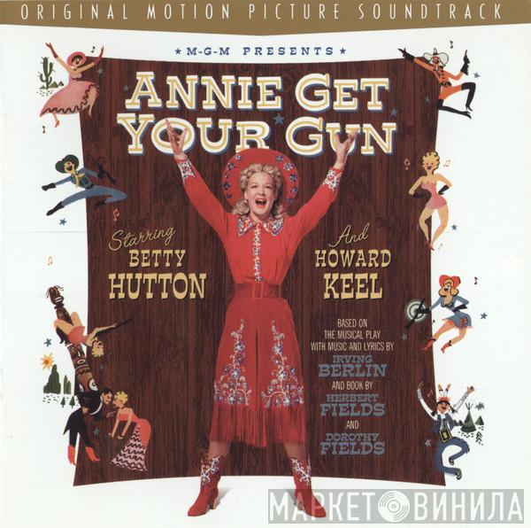 , Betty Hutton  Howard Keel  - Annie Get Your Gun - Original Motion Picture Soundtrack