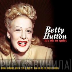 Betty Hutton - It's Oh So Quiet
