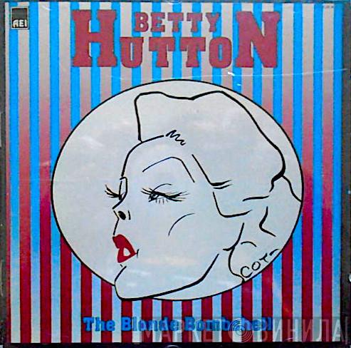 Betty Hutton - The Blonde Bombshell