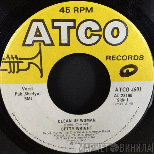  Betty Wright  - Clean Up Woman / I'll Love You Forever
