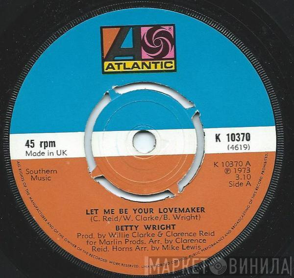  Betty Wright  - Let Me Be Your Lovemaker / Jealous Man