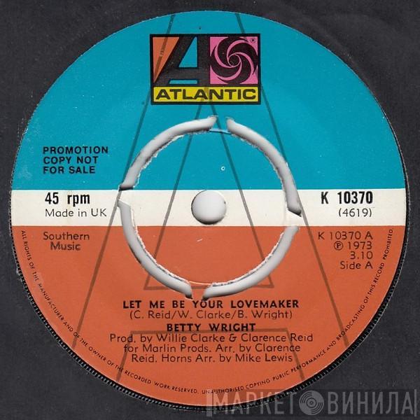  Betty Wright  - Let Me Be Your Lovemaker / Jealous Man