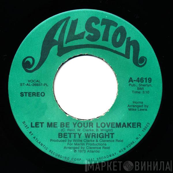  Betty Wright  - Let Me Be Your Lovemaker / Jealous Man