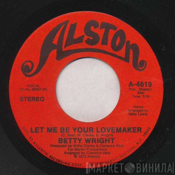  Betty Wright  - Let Me Be Your Lovemaker / Jealous Man
