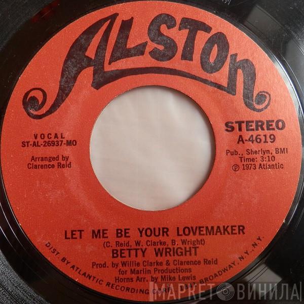  Betty Wright  - Let Me Be Your Lovemaker / Jealous Man