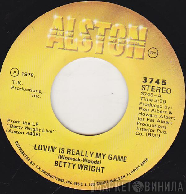  Betty Wright  - Lovin' Is Really My Game / A Song For You
