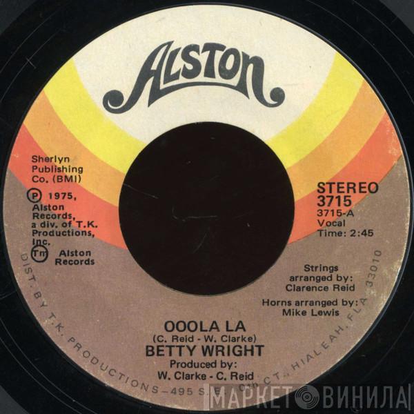  Betty Wright  - Ooola La La / To Love And Be Loved