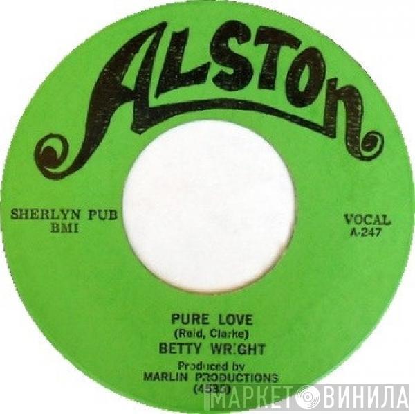  Betty Wright  - Pure Love / If You Ain't Got It