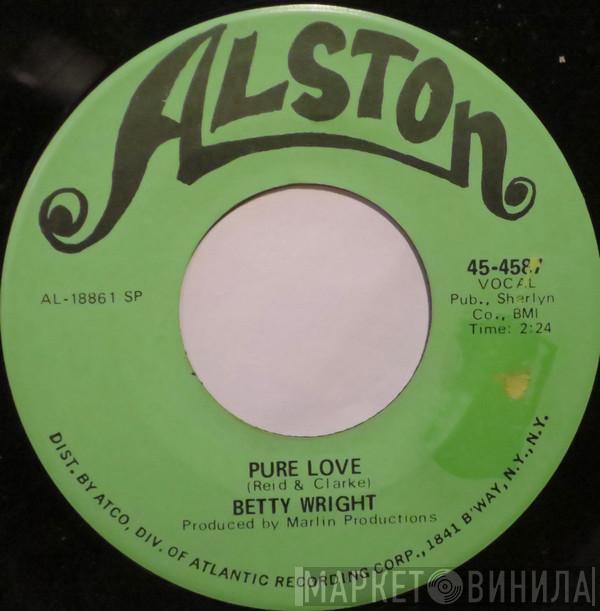  Betty Wright  - Pure Love / If You Ain't Got It