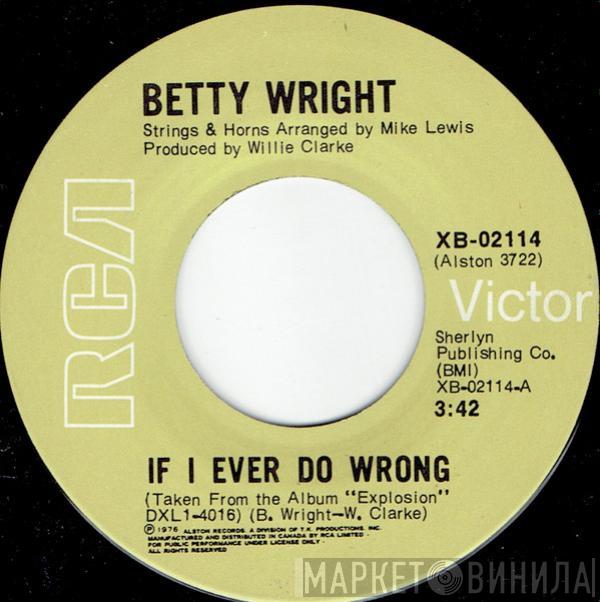  Betty Wright  - If I Ever Do Wrong