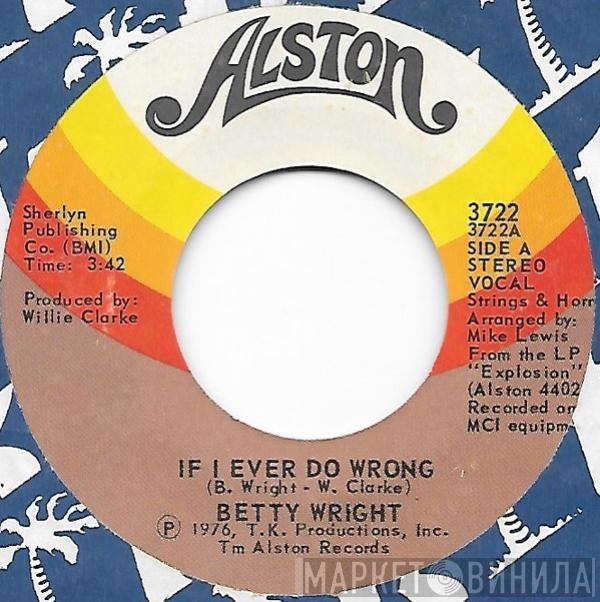  Betty Wright  - If I Ever Do Wrong