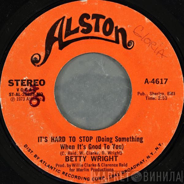 Betty Wright - It's Hard To Stop (Doing Something When It's Good To You) / Who'll Be The Fool