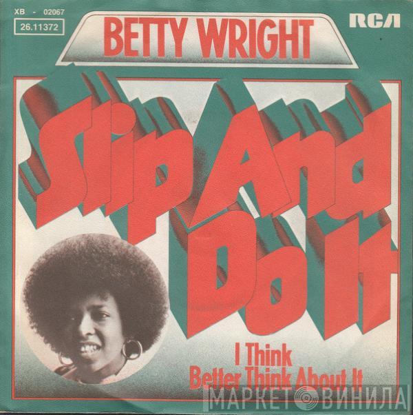  Betty Wright  - Slip And Do It
