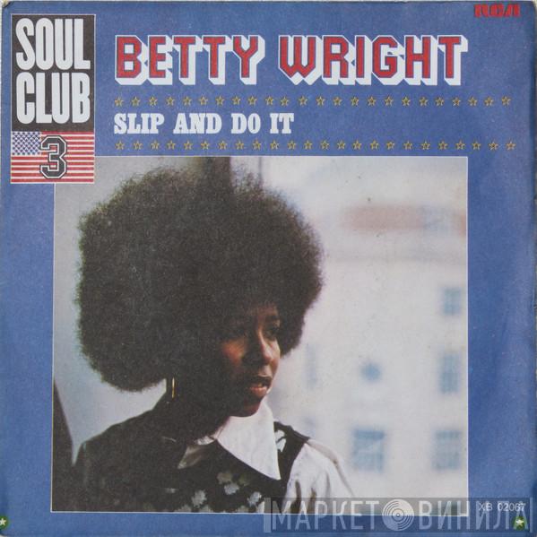  Betty Wright  - Slip And Do It