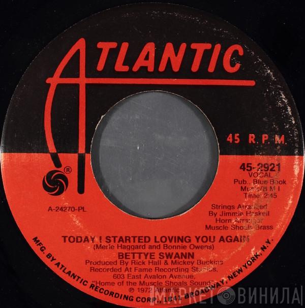 Bettye Swann - Today I Started Loving You Again / I'd Rather Go Blind