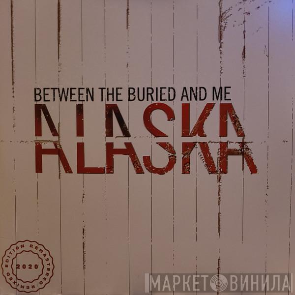 Between the Buried and Me - Alaska