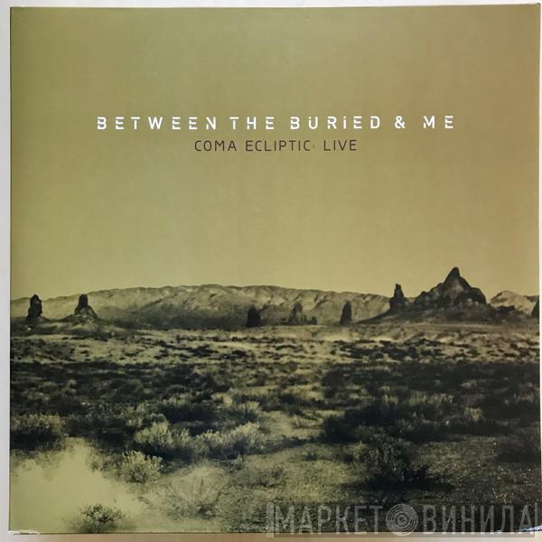 Between the Buried and Me - Coma Ecliptic: Live