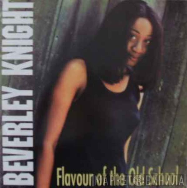 Beverley Knight - Flavour Of The Old School