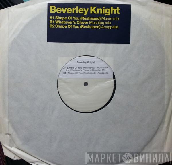 Beverley Knight - Shape Of You / Whatever's Clever