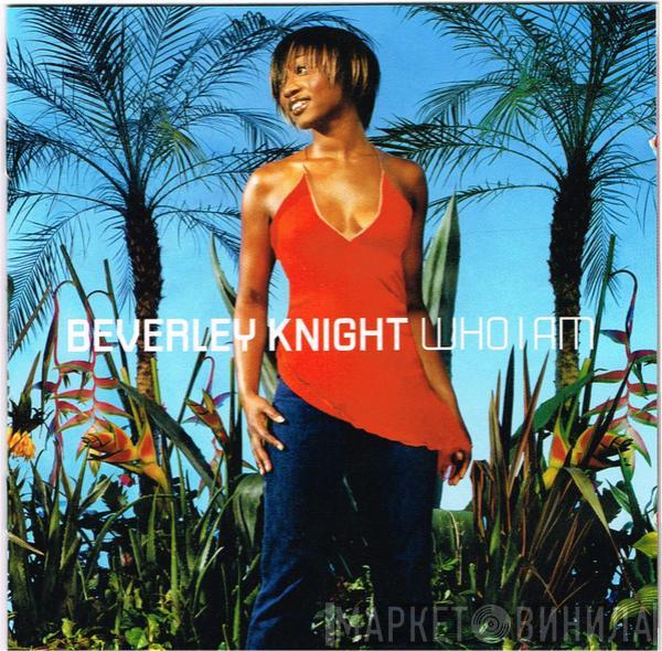 Beverley Knight - Who I Am