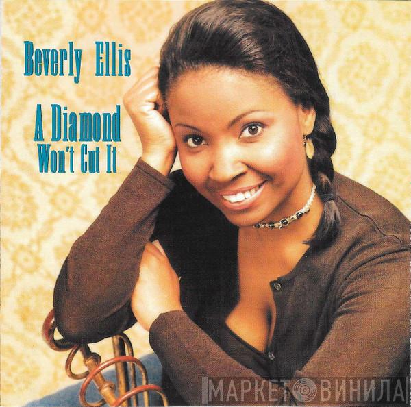 Beverly Ellis - A Diamond Won't Cut It